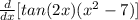 \frac{d}{dx}[tan(2x)(x^2-7)]