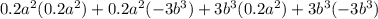 0.2a^2(0.2a^2)+0.2a^2(-3b^3)+3b^3(0.2a^2)+3b^3(-3b^3)