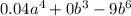 0.04a^4+0b^3-9b^6