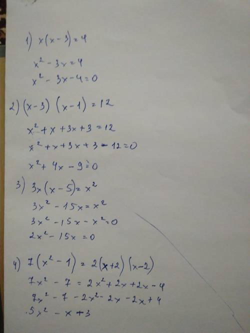 Данное уравнение к квадратному: 1) x(x-3)=4 2) (x-3)(x-1)=12 3) 3x(x-5)=x2 4) 7(x2-1)=2(x+2)(x-2)