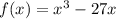 f(x)=x^3-27x