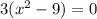 3(x^2-9)=0