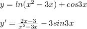 y=ln(x^2-3x)+cos3x \\\\ y'= \frac{2x-3}{x^2-3x} -3sin3x