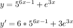 y=5^{6x-1} +e^{3x} \\\\ y'=6*5^{6x-1}+3e^{3x}