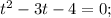 t^2-3t-4=0;