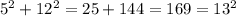 5^2+12^2=25+144=169=13^2&#10;