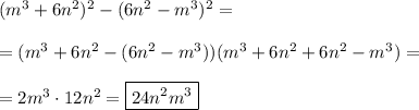 (m^3+6n^2)^2-(6n^2-m^3)^2=\\\\=(m^3+6n^2-(6n^2-m^3))(m^3+6n^2+6n^2-m^3)=\\\\=2m^3\cdot12n^2=\boxed{24n^2m^3}