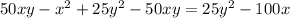 50xy - x^{2} + 25 y^{2} -50xy = 25 y^{2} - 100x