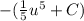 -( \frac{1}{5} u^5+C)