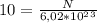 10 = \frac{N}{6,02*10^2^3}