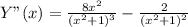 Y"(x)= \frac{8x^2}{(x^2+1)^3}- \frac{2}{(x^2+1)^2}