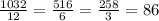 \frac{1032}{12}= \frac{516}{6} = \frac{258}{3} =86