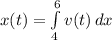 x(t)= \int\limits^6_4 {v(t)}\, dx