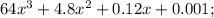 64x^3 + 4.8x^2 + 0.12x + 0.001;