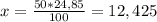 x = \frac{50*24,85}{100} = 12,425