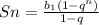 Sn= \frac{b_{1} (1-q^n)}{1-q}