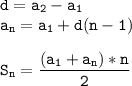 \tt\displaystyle d=a_2-a_1\\a_n=a_1+d(n-1)\\\\S_n=\frac{(a_1+a_n)*n}{2}