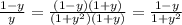 \frac{1-y}{y} = \frac{(1-y)(1+y)}{(1+y^2)(1+y)} = \frac{1-y}{1+y^2}