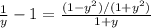 \frac{1}{y} -1= \frac{(1-y^2)/(1+y^2)}{1+y}