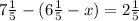 7\frac{1}{5}-(6\frac{1}{5}-x)=2\frac{1}{5}