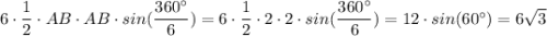 6 \cdot \dfrac{1}{2} \cdot AB \cdot AB \cdot sin(\dfrac{360^{\circ}}{6} )= 6 \cdot \dfrac{1}{2} \cdot 2 \cdot 2 \cdot sin(\dfrac{360^{\circ}}{6} )= 12 \cdot sin(60^{\circ}) = 6\sqrt{3}