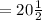 = 20 \frac{1}{2}