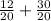 \frac{12}{20} + \frac{30}{20}