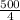 \frac{500}{4}