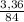 \frac{3,36}{84}