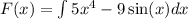 F(x)=\int 5x^4-9\sin(x)dx