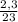 \frac{2,3}{23}