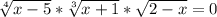 \sqrt[4]{x-5}* \sqrt[3]{x+1} * \sqrt{2-x}=0