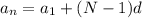 a_{n} = a_{1} + (N-1)d