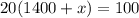 20(1400+x)=100