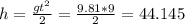 h=\frac{gt^2}{2} =\frac{9.81*9}{2} =44.145