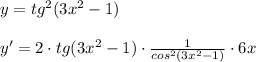 y=tg^2(3x^2-1)\\\\y'=2\cdot tg(3x^2-1)\cdot \frac{1}{cos^2(3x^2-1)} \cdot 6x