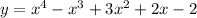 y=x^4-x^3+3x^2+2x-2