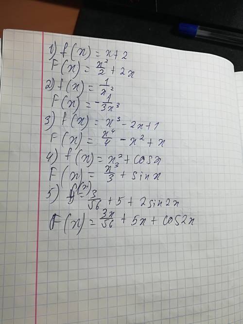 Первообразные функции: 1.f(x)=x+2 2.f(x)=1/x^2 3.f(x)=x^3-2x+1 4.f(x)=x^2+cosx 5.y=3/√6+5 +2sin2x ну