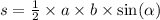 s = \frac{1}{2} \times a \times b \times \sin( \alpha )