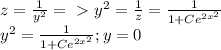 z=\frac{1}{y^2}=\ \textgreater \ y^2=\frac{1}{z}=\frac{1}{1+Ce^{2x^2}}\\y^2=\frac{1}{1+Ce^{2x^2}};y=0