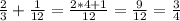 \frac{2}{3}+ \frac{1}{12}= \frac{2*4+1}{12}= \frac{9}{12}= \frac{3}{4}