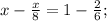 x-\frac{x}{8}=1-\frac{2}{6};