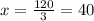 x= \frac{120}{3}=40