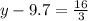 y - 9.7 = \frac{16}{3}