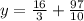 y = \frac{16}{3} + \frac{97}{10}