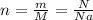 n = \frac{m}{M} = \frac{N}{Na}