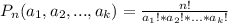 P_n(a_1,a_2,...,a_k)= \frac{n!}{a_1!*a_2!*...*a_k!}