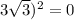 3 \sqrt{3} ) ^{2}=0