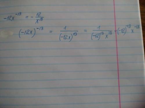 Отрицательная степень не могу понять. у меня -12х^-13. одни говорят, что будет 1/(-12)^13, а другие
