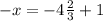 -x=-4\frac{2}{3}+1